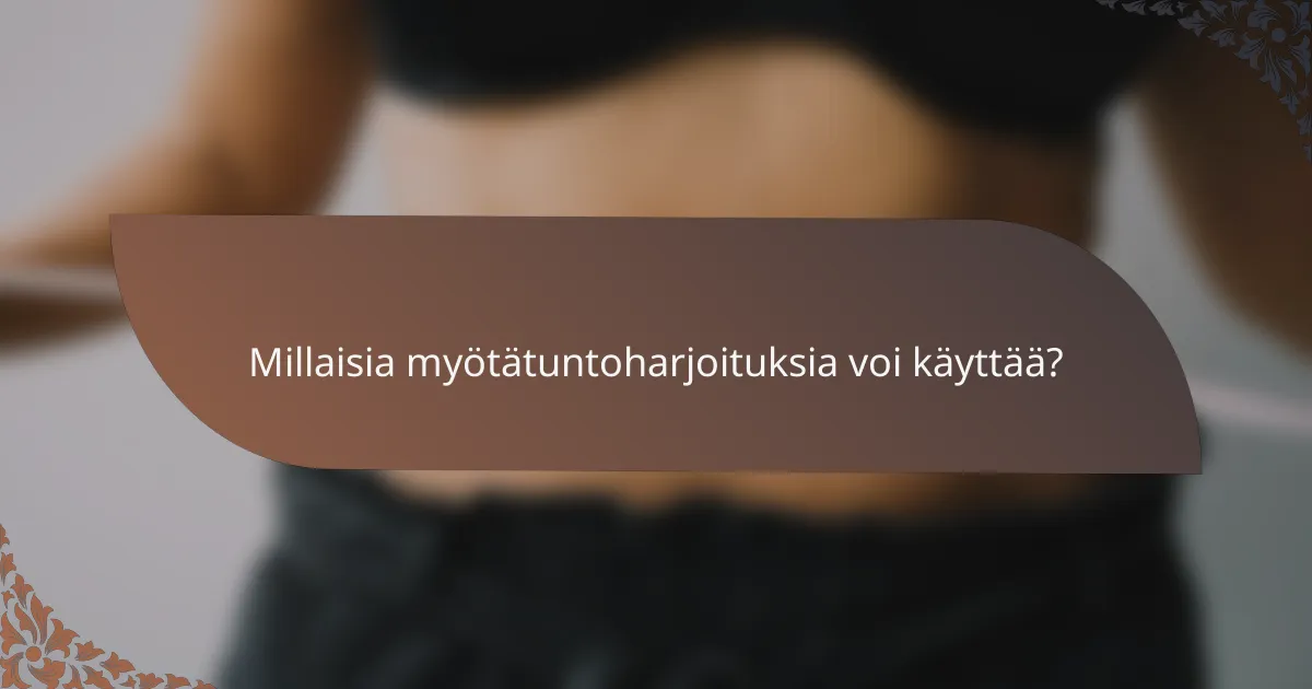 Millaisia myötätuntoharjoituksia voi käyttää?